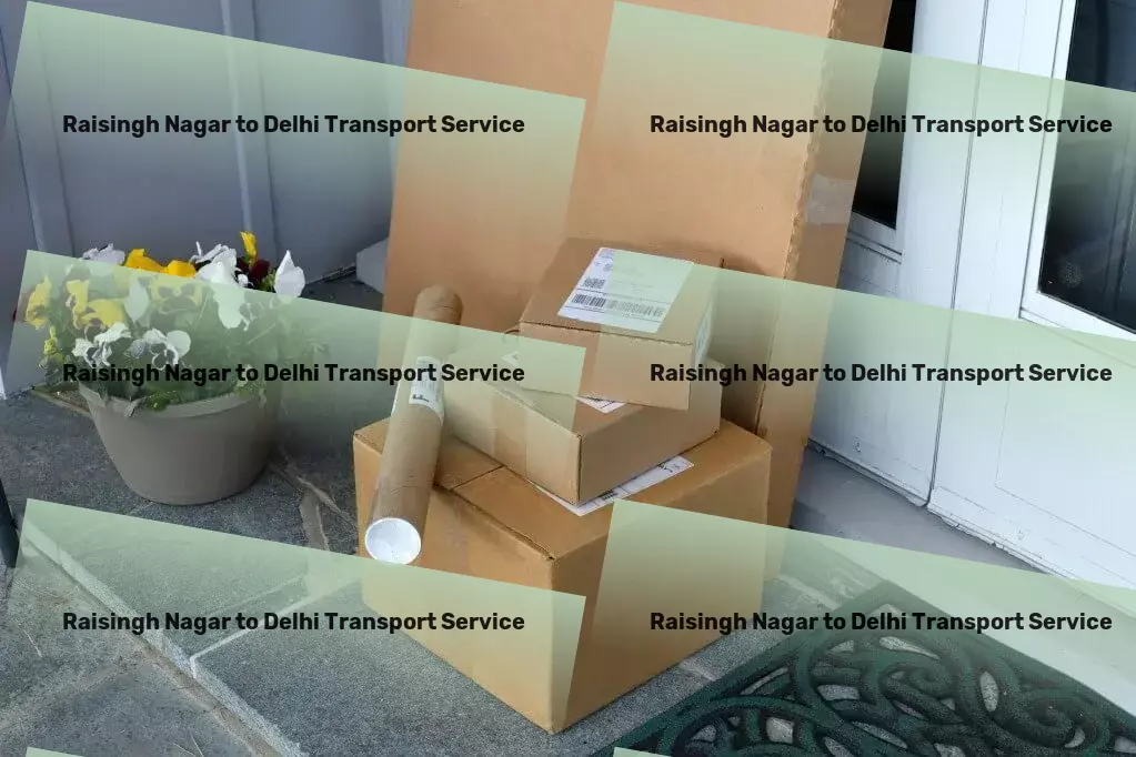 Raisingh Nagar to Delhi Transport The future of transportation services, today! - Nationwide moving solutions