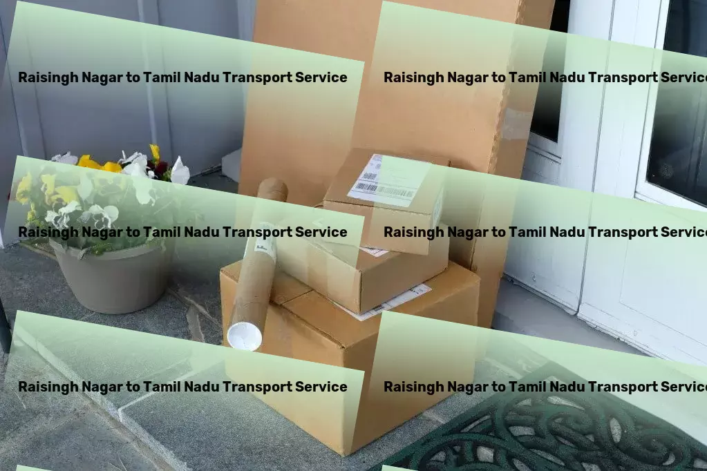 Raisingh Nagar to Tamil Nadu Transport Integrated goods services