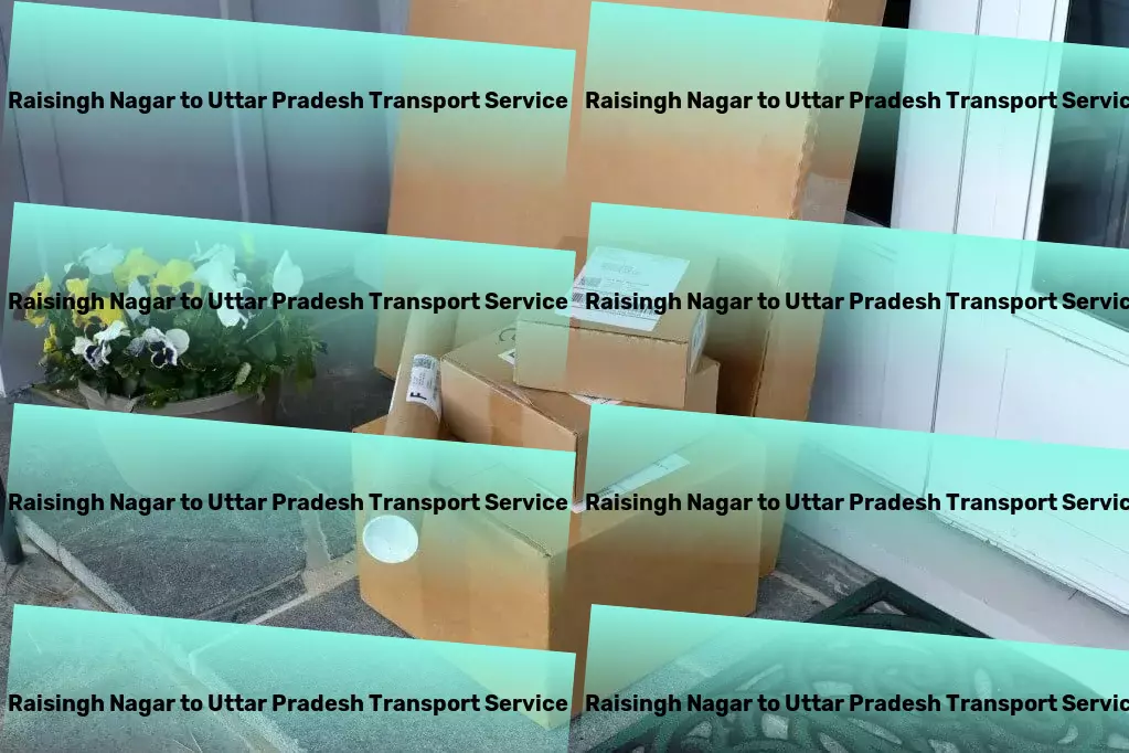 Raisingh Nagar to Uttar Pradesh Transport Express goods shipment solutions