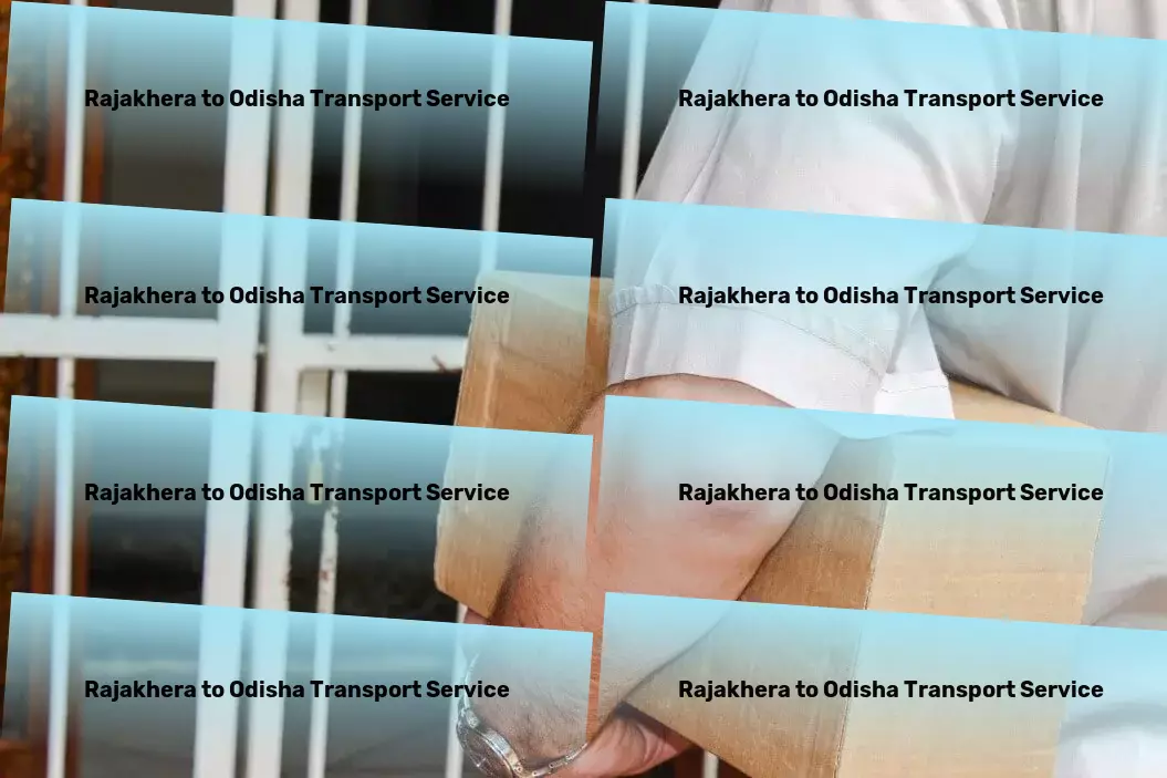 Rajakhera to Odisha Transport Full load transport services