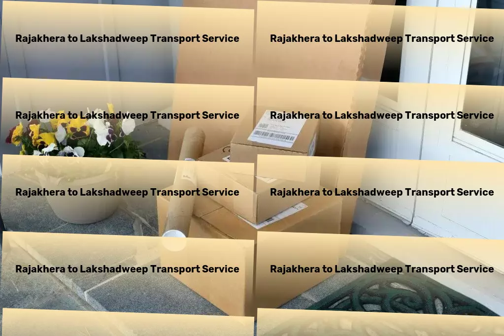 Rajakhera to Lakshadweep Transport Quick cargo services