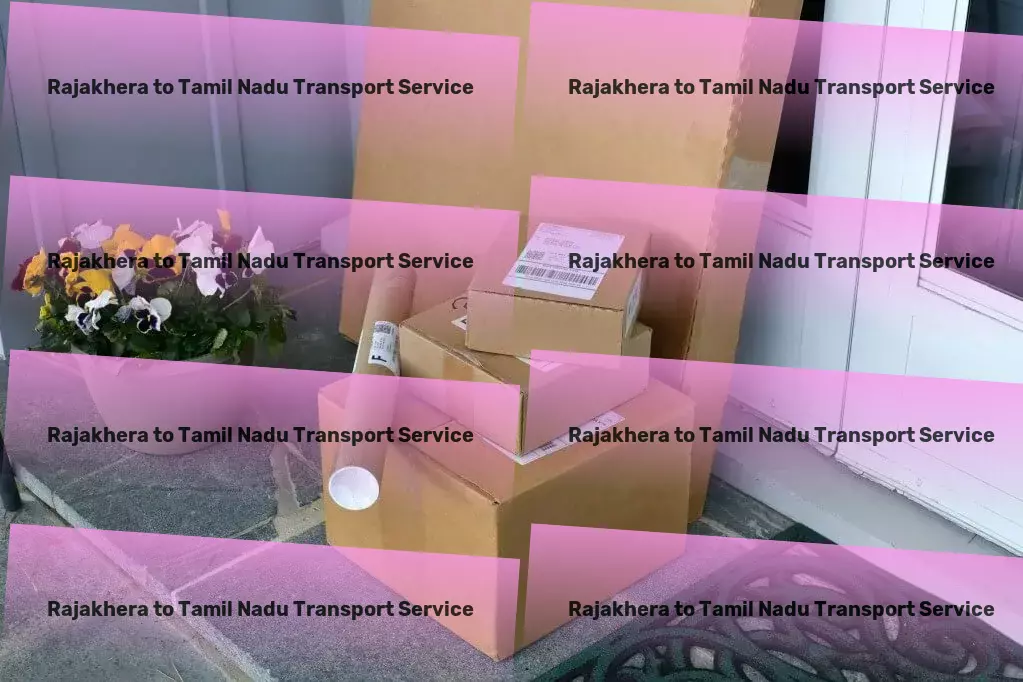 Rajakhera to Tamil Nadu Transport Bringing next-level innovation to your daily life! - Transport and delivery network