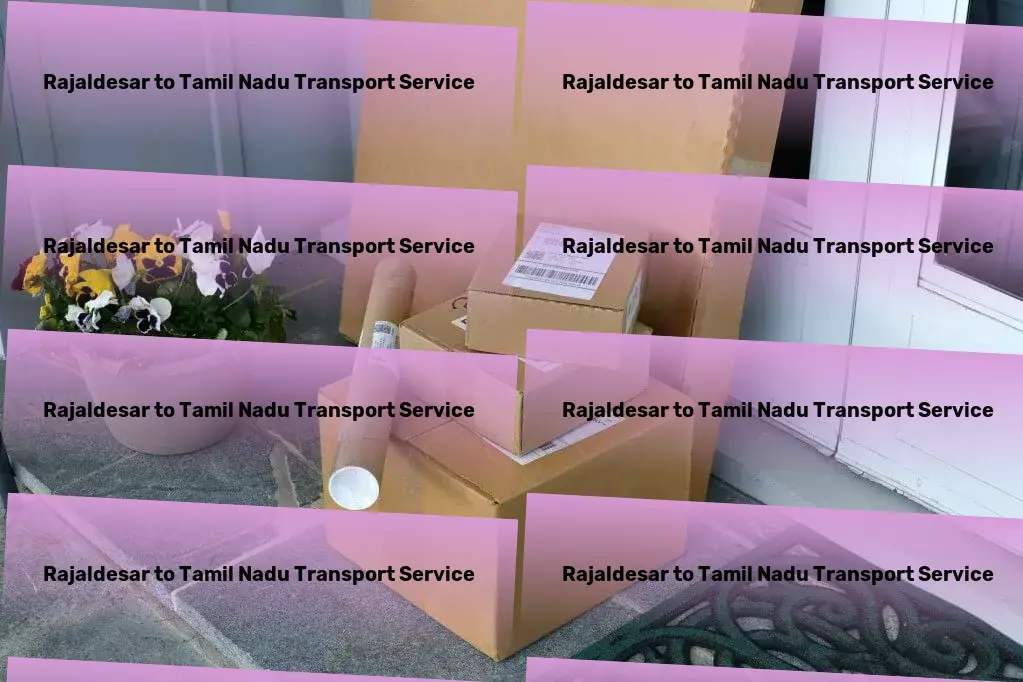 Rajaldesar to Tamil Nadu Transport Full-service freight logistics