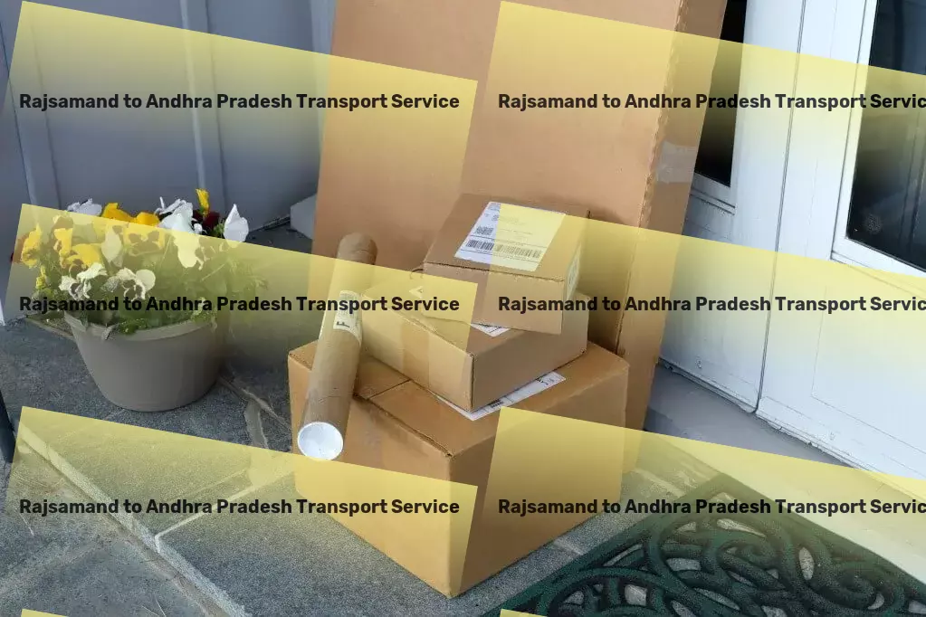 Rajsamand to Andhra Pradesh Transport Experience the pinnacle of Indian logistical precision! - Nationwide goods logistics